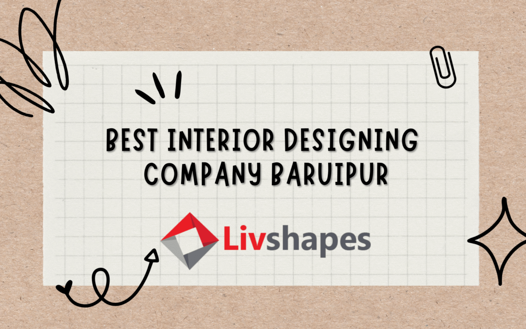 Best Interior Designing Company | Interior Decorator in Baruipur