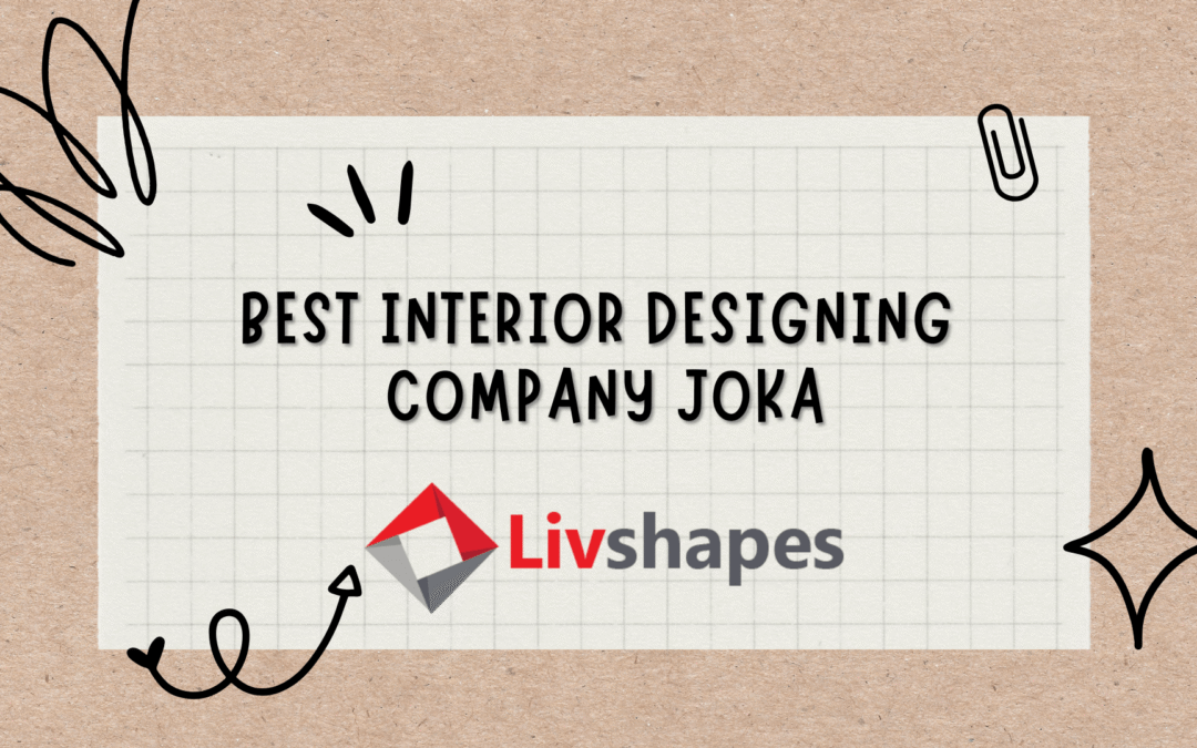 Best Interior Designing Company | Interior Decorator in Joka