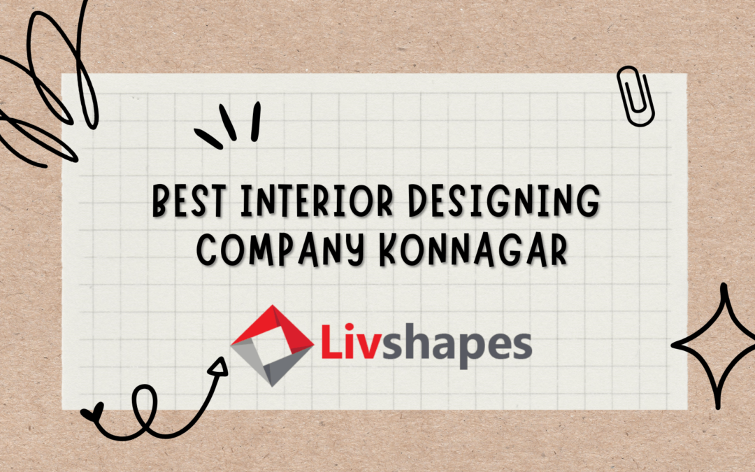 Best Interior Designing Company in Konnagar