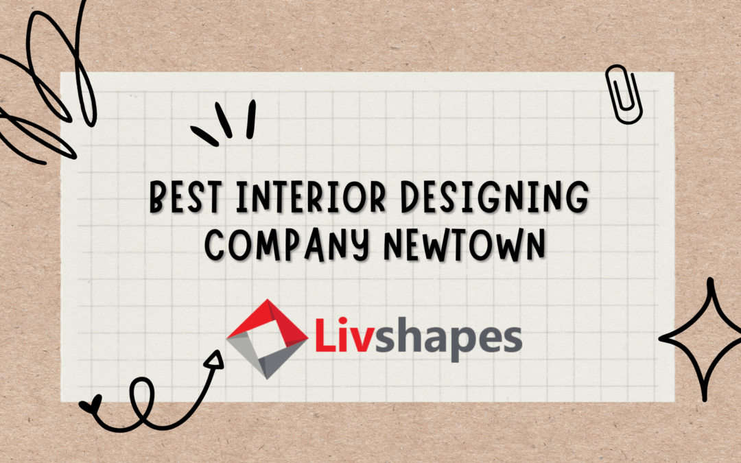 Best Interior Designing Company in Newtown