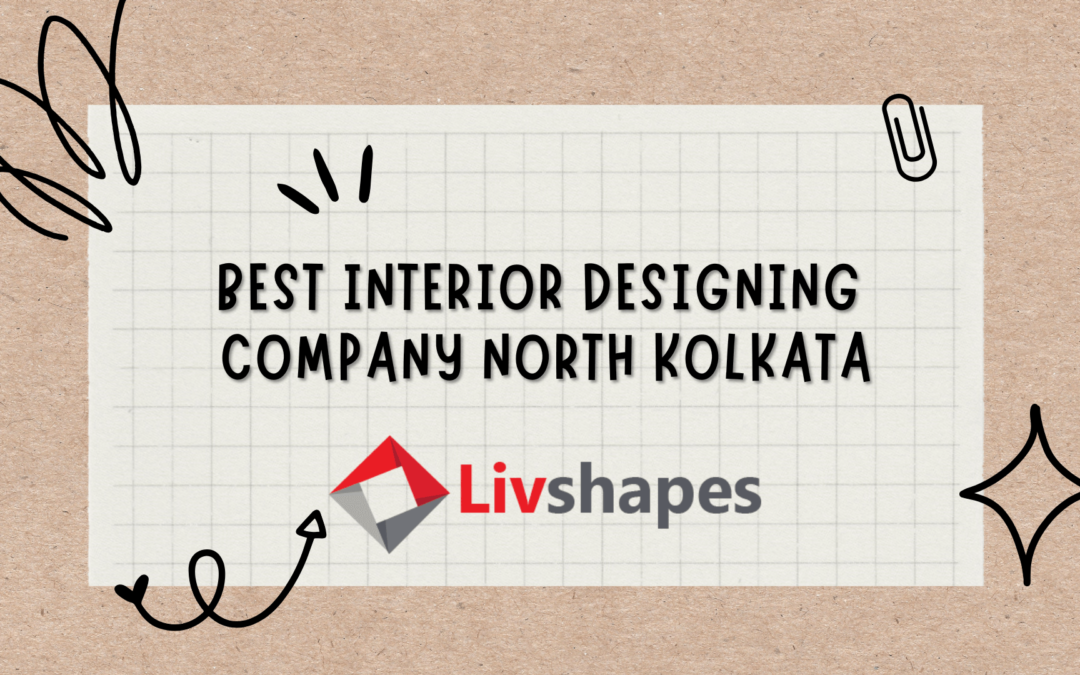 Best Interior Designing Company in North Kolkata