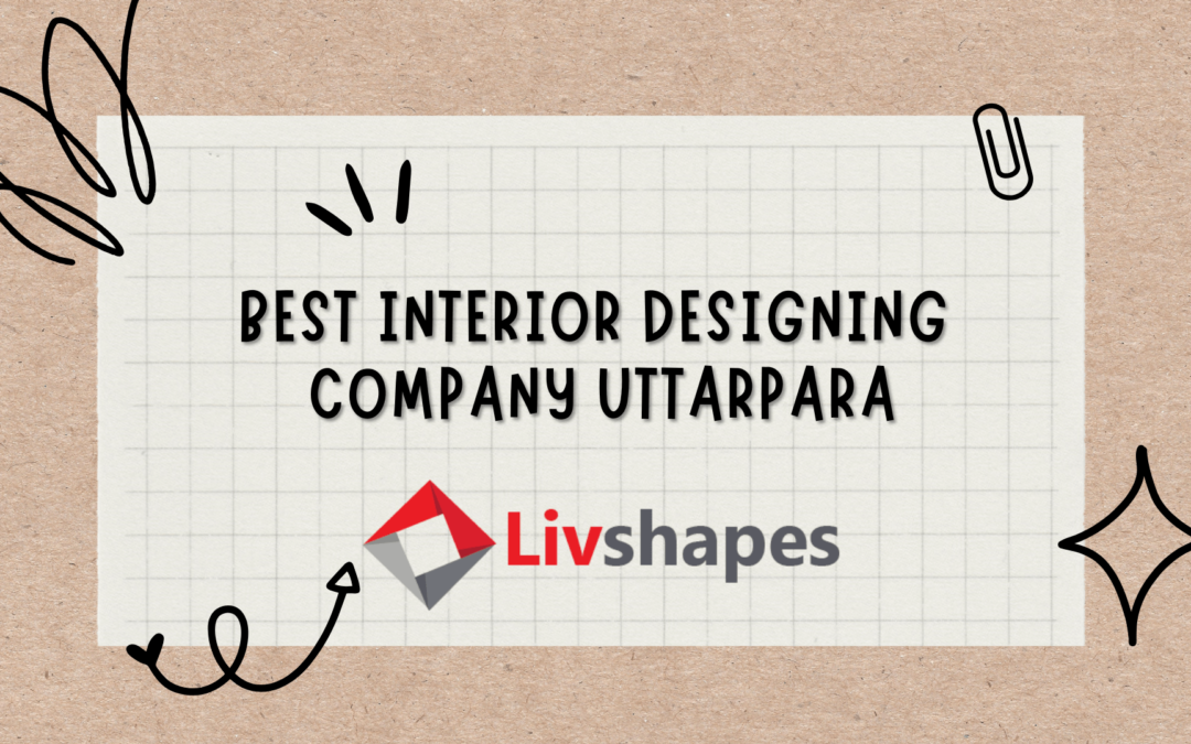 Best Interior Designing Company in Uttarpara