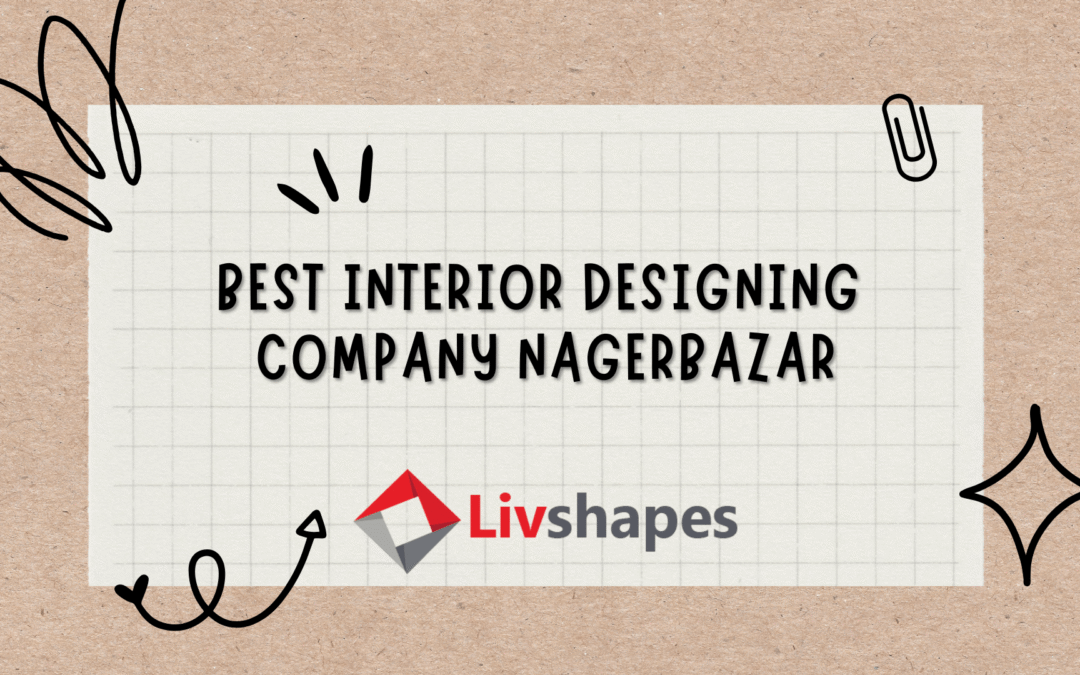 Best Interior Designing Company | Interior Decorator in Nagerbazar