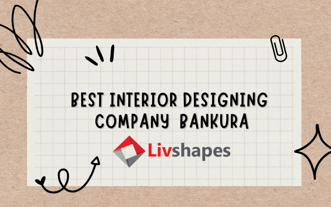 Best Interior Designing Company | Interior Decorator in Bankura