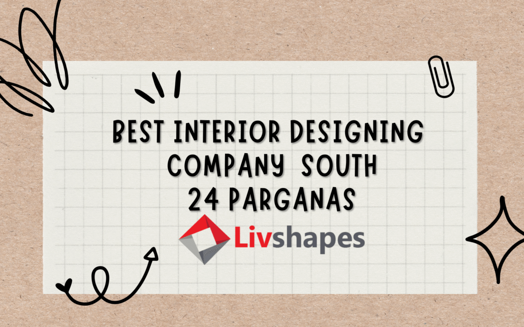 Best Interior Designing Company | Interior Decorator in South 24 Parganas